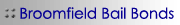 Broomfield Bail Bonds